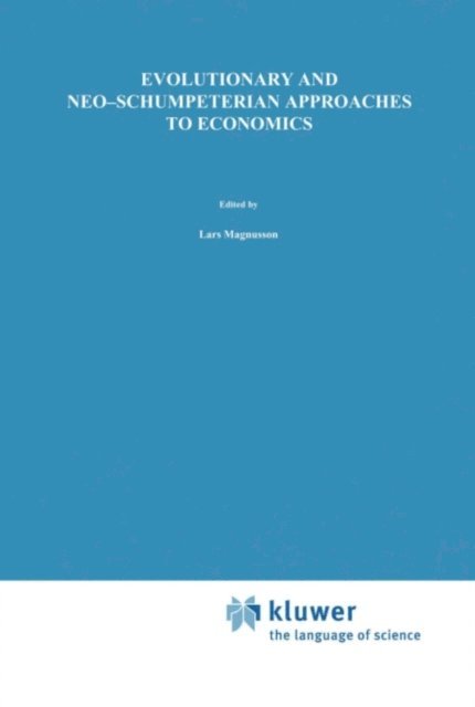 Lars Magnusson - Evolutionary and Neo-Schumpeterian Approaches to Economics, E-bok