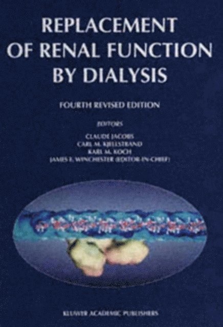 Karl-Martin Koch, C. M. Kjellstrand, C. Jacobs - Replacement of Renal Function by Dialysis, E-bok