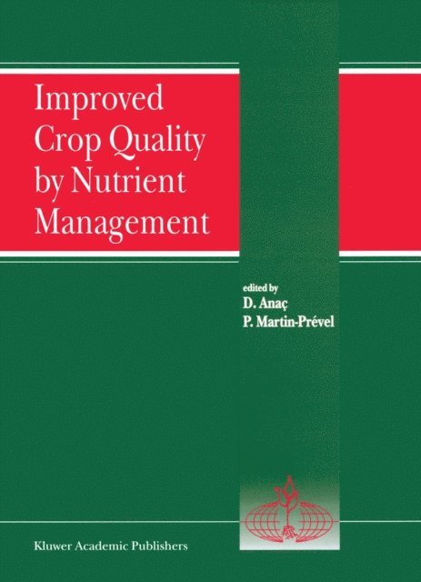 Pierre Martin-Prevel, Dilek Anac - Improved Crop Quality by Nutrient Management, E-bok