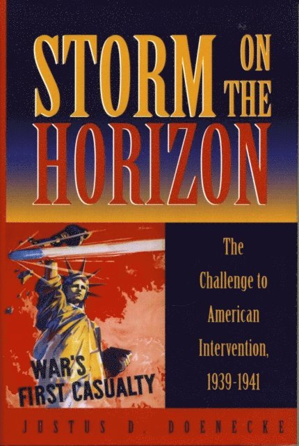 Justus D. Doenecke - Storm on the Horizon, E-bok