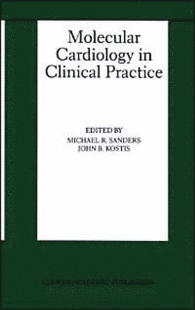 John B. Kostis, Michael R. Sanders - Molecular Cardiology in Clinical Practice, E-bok