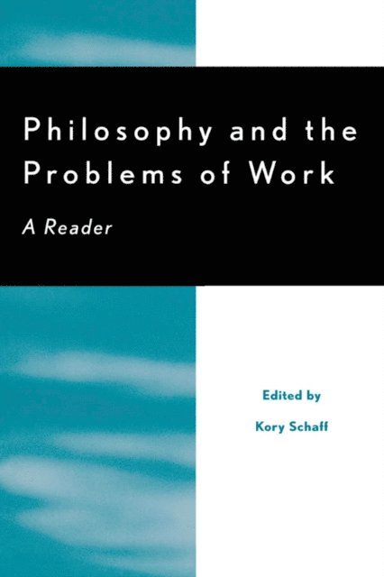 Kory P. Schaff - Philosophy and the Problems of Work, E-bok