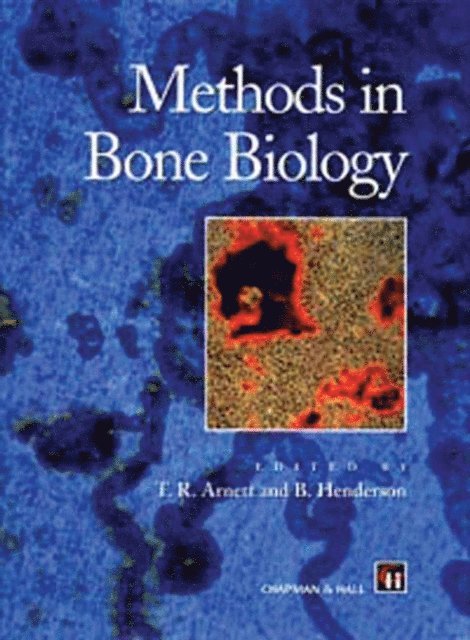 Brian Henderson, T. Arnett - Methods in Bone Biology, E-bok