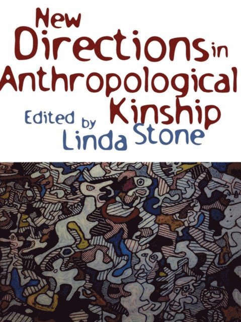 Linda Stone - New Directions in Anthropological Kinship, E-bok