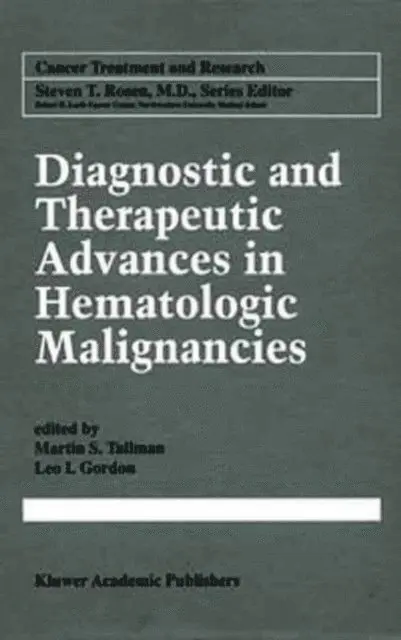 Leo I. Gordon, Martin S. Tallman - Diagnostic and Therapeutic Advances in Hematologic Malignancies, E-bok. Tillgänglighet: Lägg i varukorg