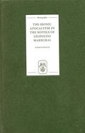 Ironic Apocalypse in the Novels of Leopoldo Marechal