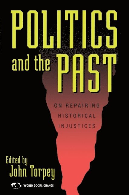 John Torpey - Politics and the Past, E-bok