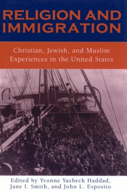 Yvonne Yazbeck Haddad, Jane I. Smith, John L. Esposito - Religion and Immigration, E-bok
