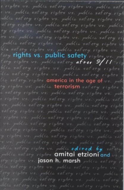 Amitai Etzioni, Jason H. Marsh - Rights vs. Public Safety after 9/11, E-bok
