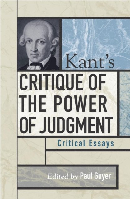 Paul Guyer - Kant's Critique of the Power of Judgment, E-bok
