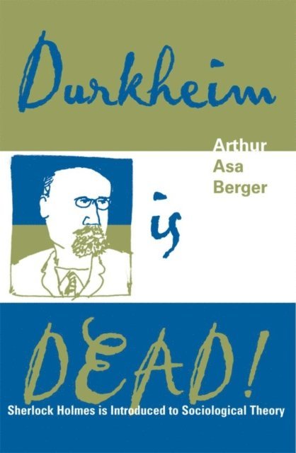 Arthur Asa Berger - Durkheim is Dead!, E-bok