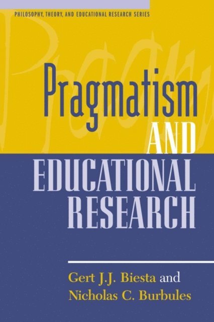 Gert J. J. Biesta, Nicholas C. Burbules - Pragmatism and Educational Research, E-bok