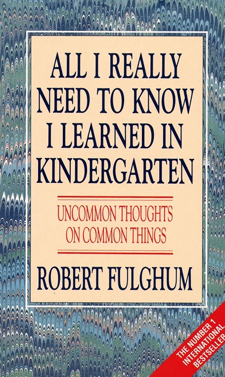 Robert Fulghum - All I Really Need to Know I Learned in Kindergarten, Häftad