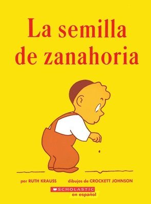 Ruth Krauss - La Semilla de Zanahoria (the Carrot Seed), Häftad