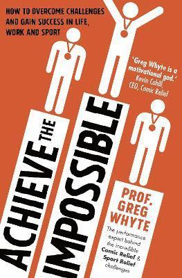 Greg Whyte - Achieve the Impossible, Häftad. Tillgänglighet: Lägg i varukorg