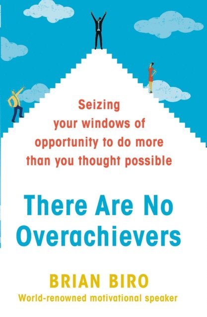 Brian Biro - There Are No Overachievers, E-bok
