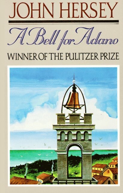 John Hersey - Bell for Adano (Pulitzer Prize Winner), E-bok