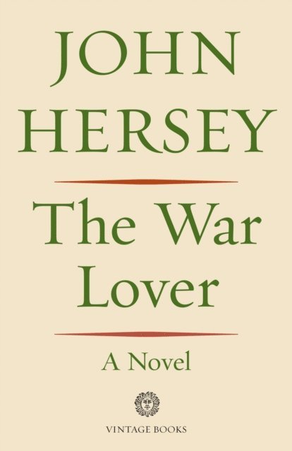 John Hersey - War Lover, E-bok