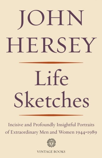 John Hersey - Life Sketches, E-bok