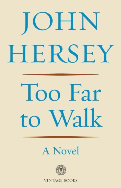 John Hersey - Too Far to Walk, E-bok