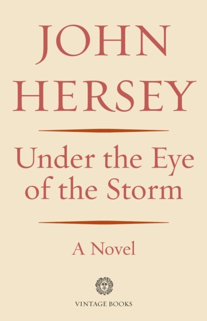 John Hersey - Under the Eye of the Storm, E-bok