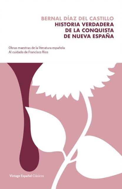 Francisco Rico, Bernal Diaz Del Castillo - Historia verdadera de la conquista de la Nueva España, E-bok