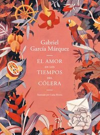 El Amor En Los Tiempos del C�lera (Edici�n Ilustrada) / Love in the Time of Cholera (Illustrated Edition)