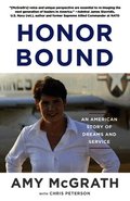 Honor Bound: An American Story of Dreams and Service