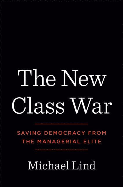 Michael Lind - New Class War, E-bok