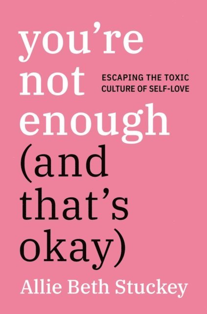 Allie Beth Stuckey - You're Not Enough (And That's Okay), E-bok