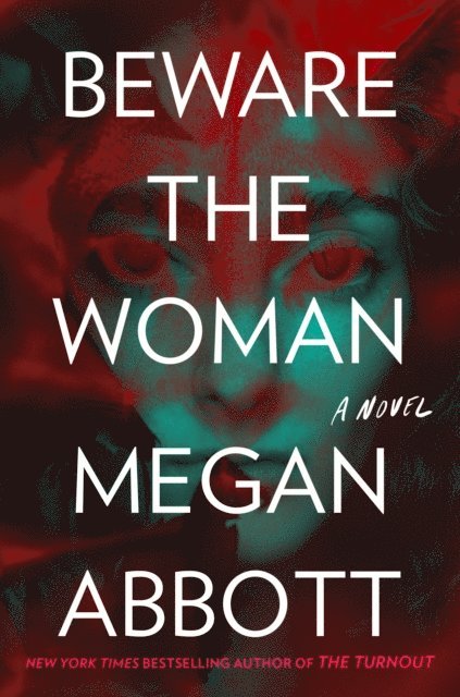 Megan Abbott - Beware the Woman, E-bok