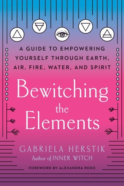 Gabriela Herstik - Bewitching the Elements, E-bok. Tillgänglighet: Lägg i varukorg