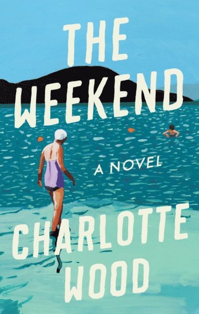 Charlotte Wood - Weekend, E-bok