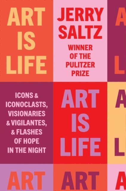 Jerry Saltz - Art Is Life, E-bok
