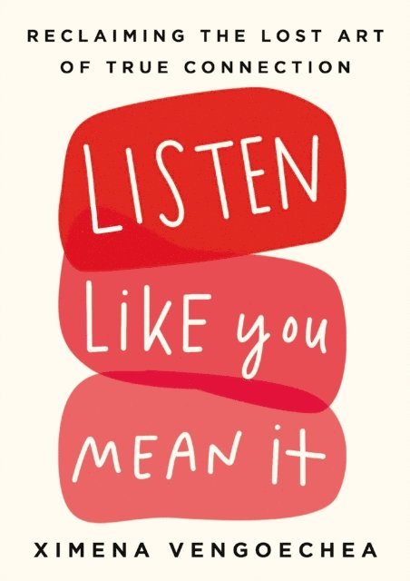 Ximena Vengoechea - Listen Like You Mean It, E-bok