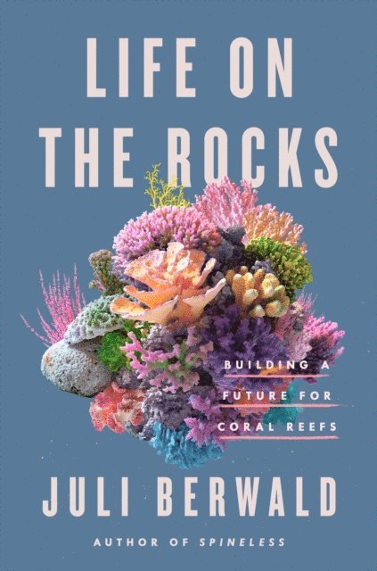 Juli Berwald - Life on the Rocks, E-bok