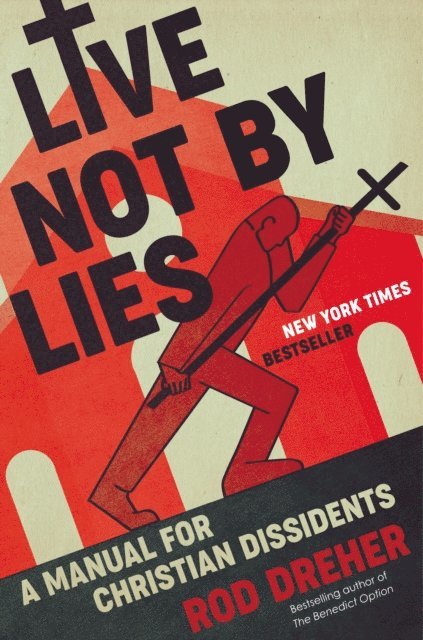 Rod Dreher - Live Not by Lies, E-bok