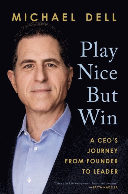 James Kaplan, Michael Dell - Play Nice But Win, E-bok