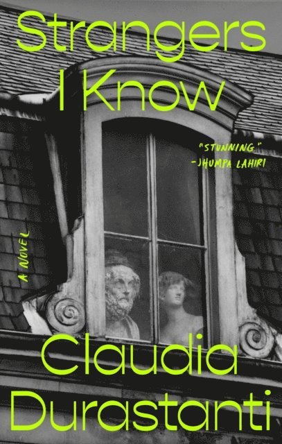 Claudia Durastanti - Strangers I Know, E-bok