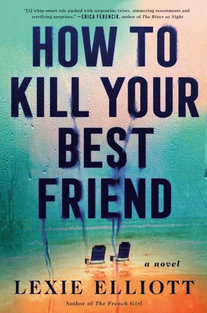 Lexie Elliott - How to Kill Your Best Friend, E-bok. Tillgänglighet: Lägg i varukorg
