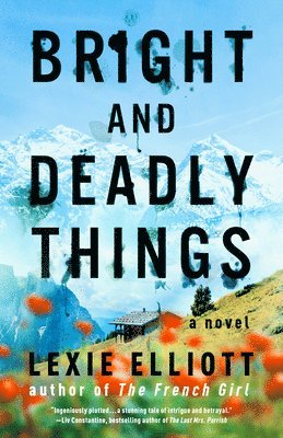 Lexie Elliott - Bright and Deadly Things, Häftad. Tillgänglighet: Lägg i varukorg
