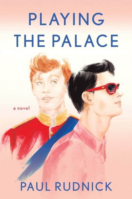Paul Rudnick - Playing the Palace, E-bok