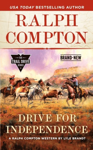 Ralph Compton, Lyle Brandt - Ralph Compton Drive for Independence, E-bok
