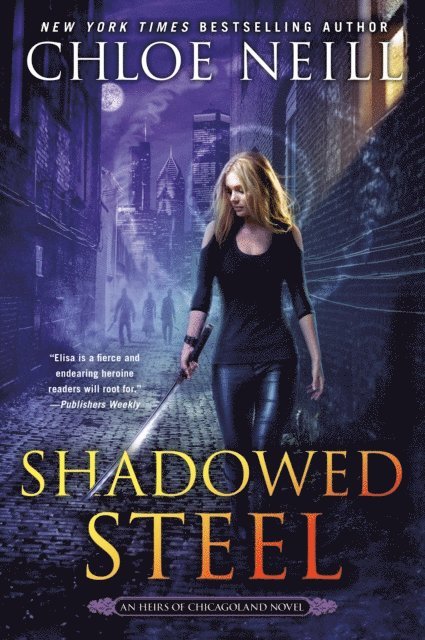 Chloe Neill - Shadowed Steel, E-bok