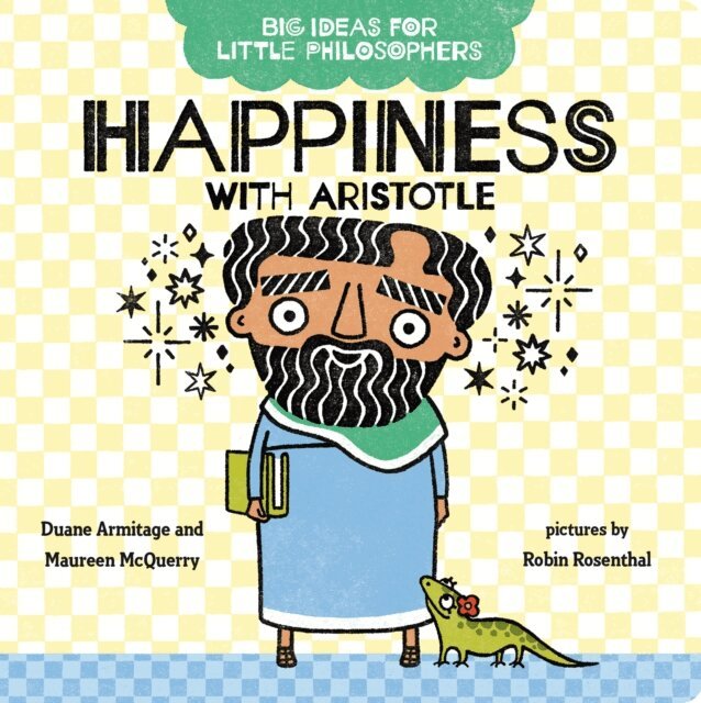 Maureen McQuerry, Duane Armitage - Big Ideas for Little Philosophers: Happiness with Aristotle, E-bok