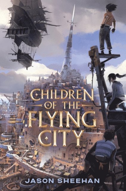 Jason Sheehan - Children of the Flying City, E-bok