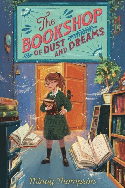 Mindy Thompson - Bookshop of Dust and Dreams, E-bok