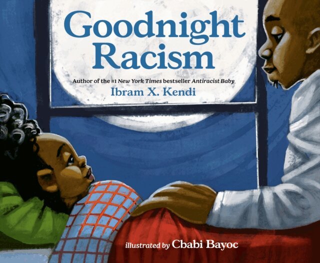 Ibram X. Kendi - Goodnight Racism, E-bok