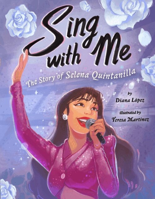 Diana L pez - Sing with Me: The Story of Selena Quintanilla, E-bok