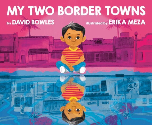 David Bowles - My Two Border Towns, E-bok